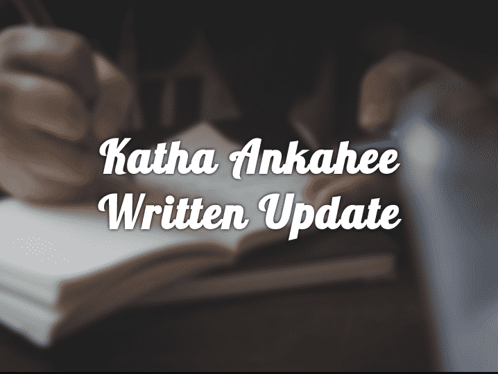 katha ankahee written update