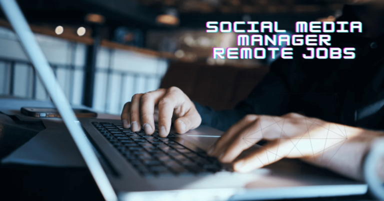 Learn All About Social Media Manager Remote Jobs